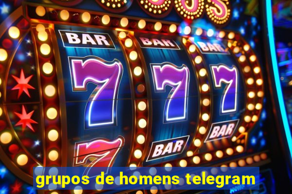 grupos de homens telegram